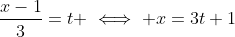 \frac{x-1}{3}=t \iff x=3t+1