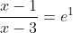 \frac{x-1}{x-3}=e^1
