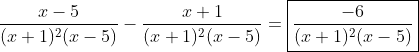 \frac{x-5}{(x+1)^2(x-5)}-\frac{x+1}{(x+1)^2(x-5)}=\boxed{\frac{-6}{(x+1)^2(x-5)}}