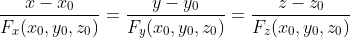 \frac{x-x_0}{F_x(x_0,y_0,z_0)}=\frac{y-y_0}{F_y(x_0,y_0,z_0)}=\frac{z-z_0}{F_z(x_0,y_0,z_0)}