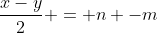 \frac{x-y}{2} = n -m