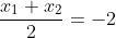 \frac{x_1+x_2}{2}=-2