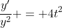 \frac{y'}{y^2} = 4t^2