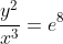 \frac{y^2}{x^3}=e^8