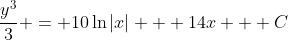 \frac{y^3}{3} = 10\ln|x| + 14x + C
