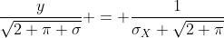 \frac{y}{\sqrt{2 \pi \sigma}} = \frac{1}{\sigma_X \sqrt{2 \pi}}