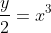 \frac{y}{2}=x^3