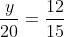 \frac{y}{20}=\frac{12}{15}