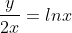 \frac{y}{2x}=lnx