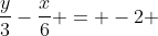 \frac{y}{3}-\frac{x}{6} = -2 