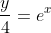 \frac{y}{4}=e^x