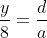 \frac{y}{8}=\frac{d}{a}