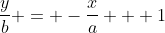\frac{y}{b} = -\frac{x}{a} + 1