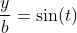 \frac{y}{b}=\sin(t)