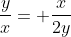 \frac{y}{x}= \frac{x}{2y}