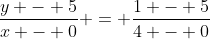 \frac{y - 5}{x - 0} = \frac{1 - 5}{4 - 0}
