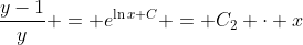 \frac{y-1}{y} = e^{\ln{x}+C} = C_2 \cdot x