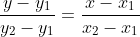 \frac{y-y_1}{y_2-y_1}=\frac{x-x_1}{x_2-x_1}