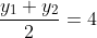 \frac{y_1+y_2}{2}=4
