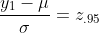 \frac{y_1-\mu}{\sigma}=z_{.95}