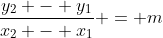 \frac{y_2 - y_1}{x_2 - x_1} = m
