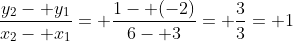 \frac{y_2- y_1}{x_2- x_1}= \frac{1- (-2)}{6- 3}= \frac{3}{3}= 1