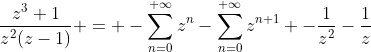 \frac{z^3+1}{z^2(z-1)} = -\sum_{n=0}^{+\infty}z^n-\sum_{n=0}^{+\infty}z^{n+1} -\frac{1}{z^2}-\frac{1}{z}