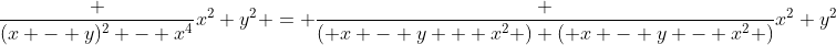 \frac {(x - y)^2 - x^4}{x^2 y^2} = \frac {\left( x - y + x^2 \right) \left( x - y - x^2 \right)}{x^2 y^2}