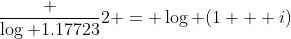 \frac {\log 1.17723}2 = \log (1 + i)