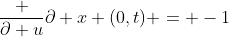 \frac {\partial u}{\partial x} (0,t) = -1