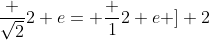 \frac {\sqrt{2}}{2} e= \frac {1}{2} e ] 2