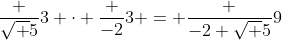 \frac {\sqrt 5}3 \cdot \frac {-2}3 = \frac {-2 \sqrt 5}9
