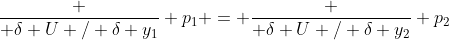 \frac { \delta U / \delta y_1} {p_1} = \frac { \delta U / \delta y_2} {p_2}