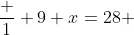\frac {1} {9} x=28 
