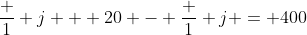 \frac {1} {j + 20} - \frac {1} {j} = 400