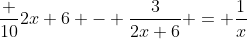 \frac {10}{2x+6} - \frac{3}{2x+6} = \frac{1}{x}