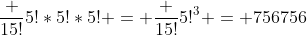 \frac {15!}{5!*5!*5!} = \frac {15!}{5!^3} = 756756