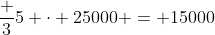 \frac {3}{5} \cdot 25000 = 15000