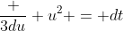 \frac {3du} {u^2} = dt