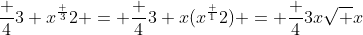 \frac {4}{3} x^\frac {3}{2} = \frac {4}{3} x(x^\frac {1}{2}) = \frac {4}{3}x\sqrt x