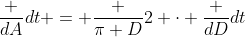 \frac {dA}{dt} = \frac {\pi D}2 \cdot \frac {dD}{dt}