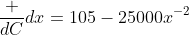 \frac {dC}{dx}=105-25000x^{-2}