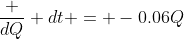 \frac {dQ} {dt} = -0.06Q