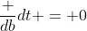 \frac {db}{dt} = 0