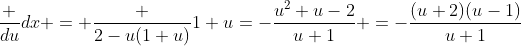 \frac {du}{dx} = \frac {2-u(1+u)}{1+u}=-\frac{u^2+u-2}{u+1} =-\frac{(u+2)(u-1)}{u+1}