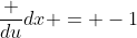 \frac {du}{dx} = -1