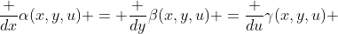 \frac {dx}{\alpha(x,y,u)} = \frac {dy}{\beta(x,y,u)} =\frac {du}{\gamma(x,y,u)} 