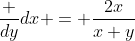 \frac {dy}{dx} = \frac{2x}{x+y}