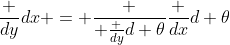 \frac {dy}{dx} = \frac { \frac {dy}{d \theta}}{\frac {dx}{d \theta}}