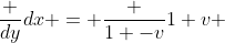 \frac {dy}{dx} = \frac {1 -v}{1+v} 